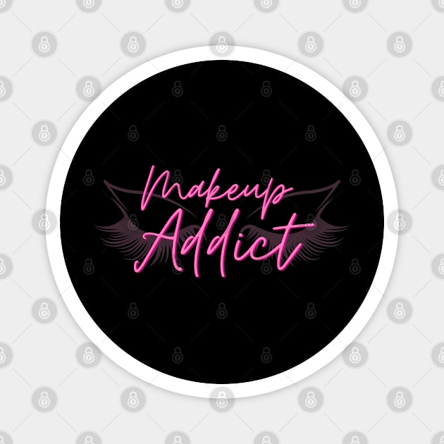 Makeup Addict Magnet by Ms Ruth